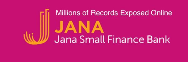 Jana Small Finance Bank Exposed Millions of Records Online
